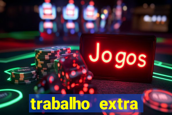 trabalho extra final de semana